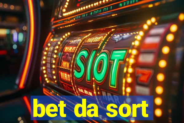 bet da sort